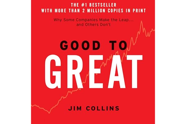 Good to Great: Why Some Companies Make the Leap...And Others Don