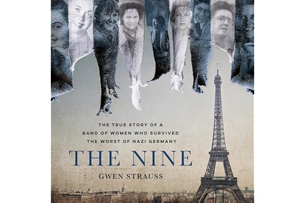 The Nine: The True Story of a Band of Women Who Survived the Worst of Nazi Germany
