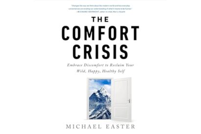 The Comfort Crisis: Embrace Discomfort to Reclaim Your Wild, Happy, Healthy Self