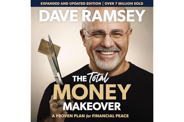 The Total Money Makeover Updated and Expanded: A Proven Plan for Financial Peace