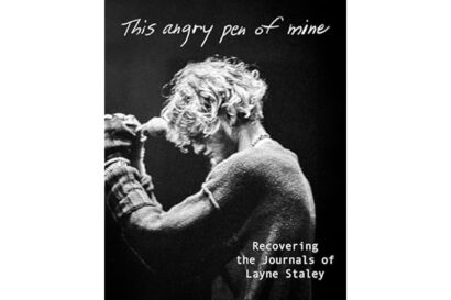 This Angry Pen of Mine: Recovering the Journals of Layne Staley