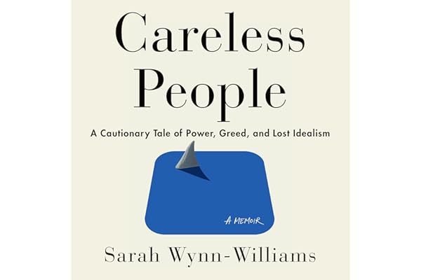Careless People: A Cautionary Tale of Power, Greed, and Lost Idealism